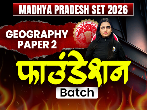 MP SET 2026 - PAPER 2 GEOGRAPHY FOUNDATION BATCH